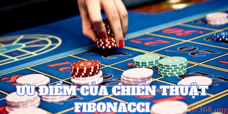 Chiến thuật Fibonacci mang rất nhiều ưu điểm thích hợp với người chơi có vốn nhỏ