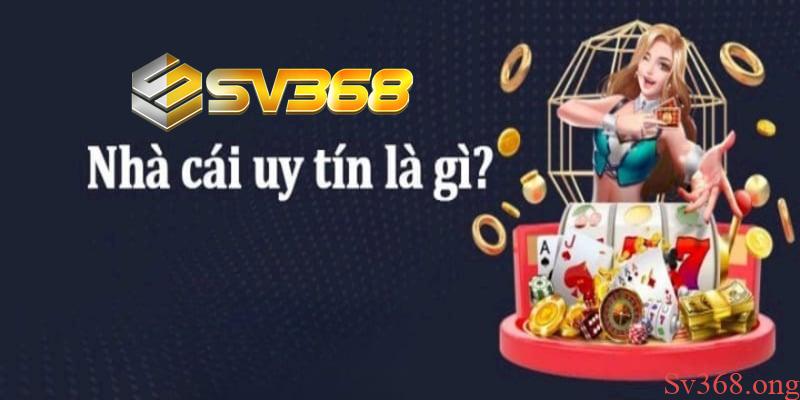 Sv368 là gì? Tìm hiểu chi tiết sv368 uy tín như thế nào? 5 SV368 là gì?